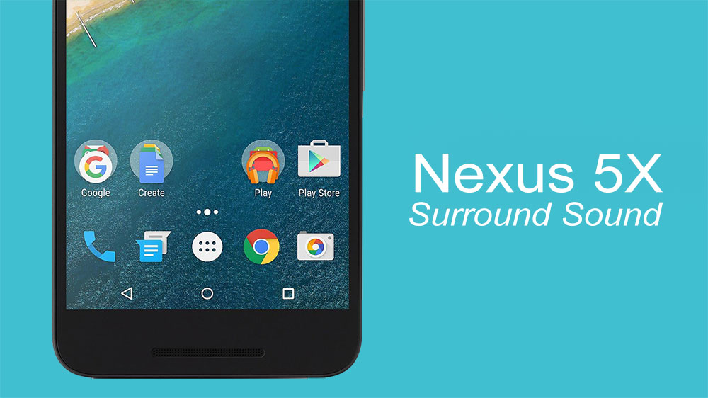 How To Enable Surround Sound Mod on Nexus 5X - NaldoTech