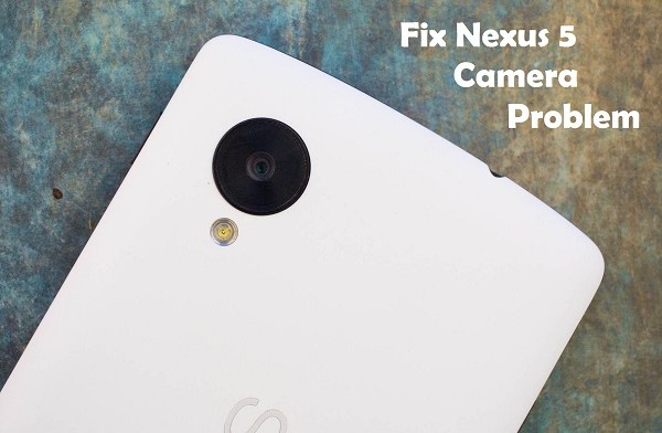 nexus 5 camera problem fix