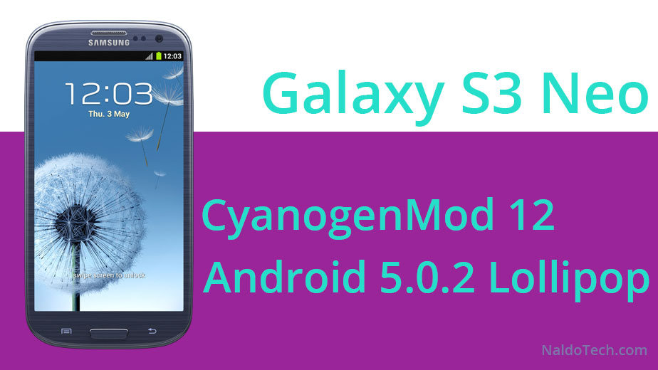 Download Android 5.0 Lollipop Rom For Samsung Galaxy S3 Neo