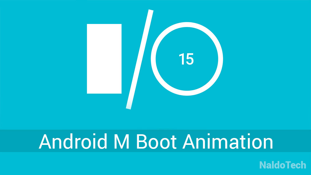 Flash Android M Boot Animation on Lollipop & KitKat (ZIP File) - NaldoTech Flash Android M Boot Animation on Lollipop & KitKat (ZIP File) - NaldoTech