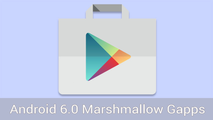 android 6.0 marshmallow gapps