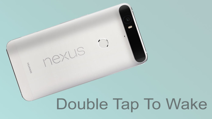 nexus 6p double tap to wake