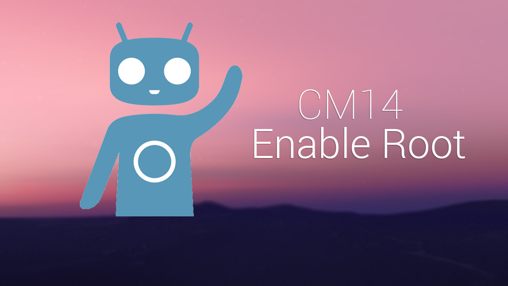 Enable root. CYANOGENMOD 14. Cm — CYANOGENMOD.