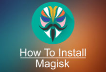 How To Root Any Android Device With Magisk Rooting Tool ...